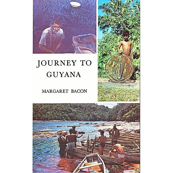 Journey to Guyana / Margaret Bacon, Margaret Bacon