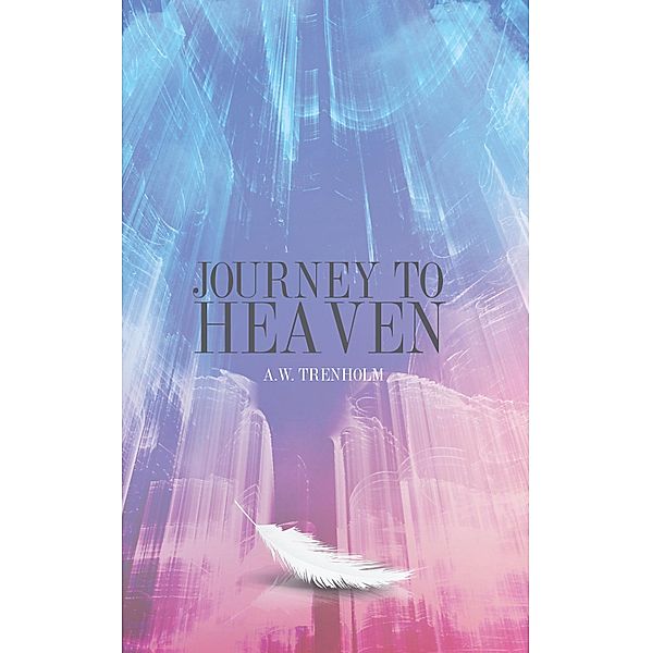 Journey to Heaven, A. W. Trenholm