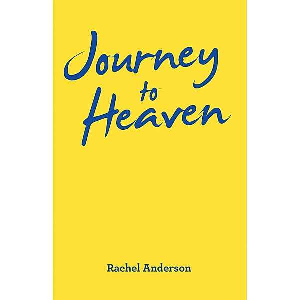 Journey to Heaven, Rachel Anderson