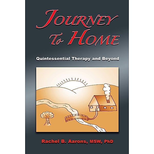 Journey to Home: Quintessential Therapy and Beyond, Rachel Aarons Lcsw