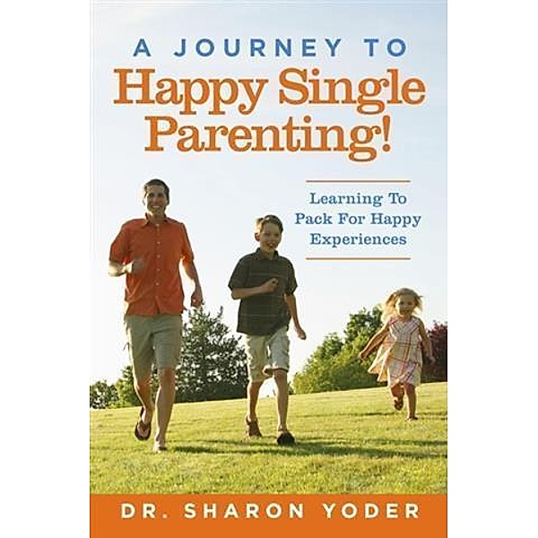 Journey to Joyful Single Parenting, Dr. Sharon Yoder