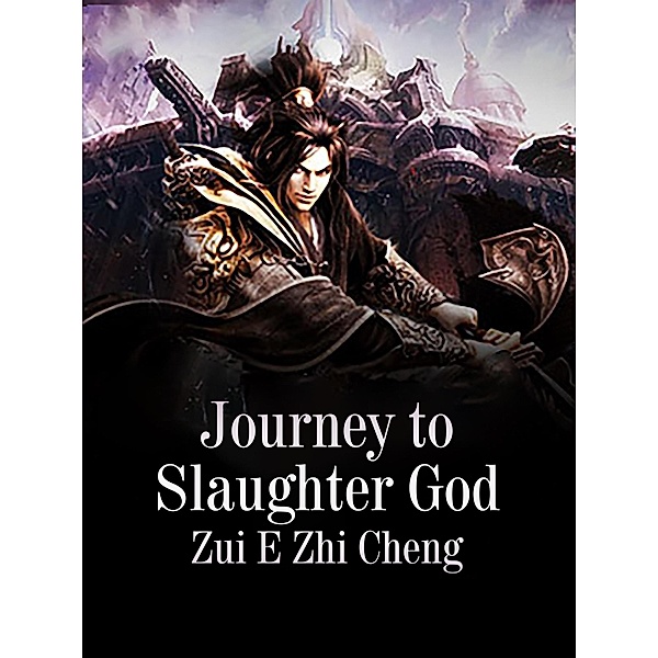Journey to Slaughter God / Funstory, Zui EZhiCheng