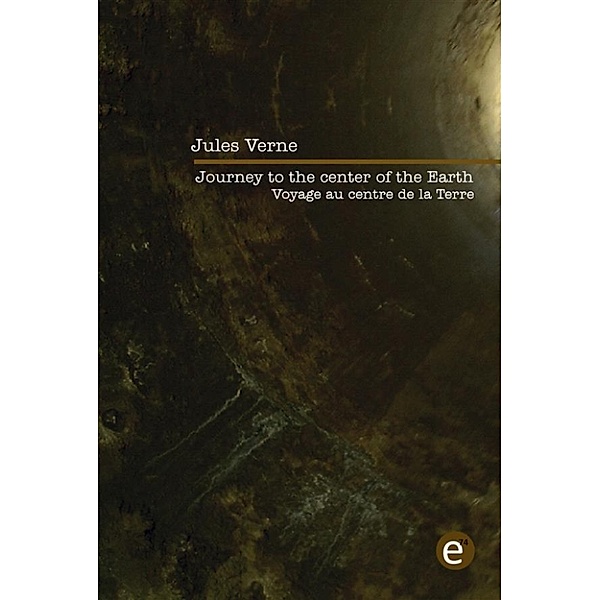 Journey to the center of the Earth/Voyage au centre de la Terre (Bilingual edition/Édition bilingue), Jules Verne