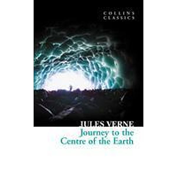 Journey to the Centre of the Earth / Collins Classics, Jules Verne