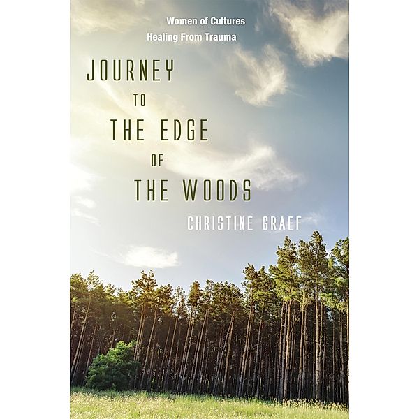 Journey to the Edge of the Woods, Christine Graef