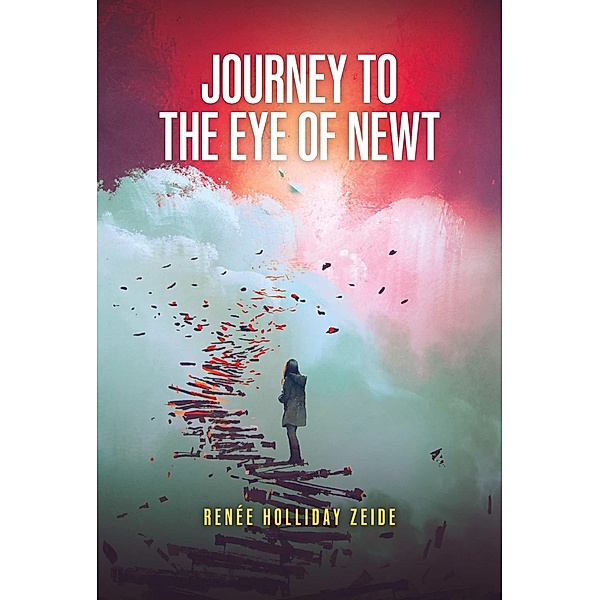 Journey to the Eye of Newt, Renée Holliday Zeide