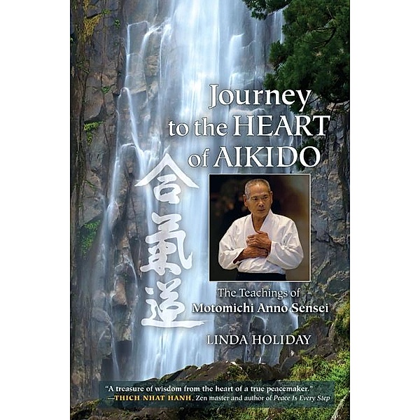 Journey to the Heart of Aikido, Linda Holiday
