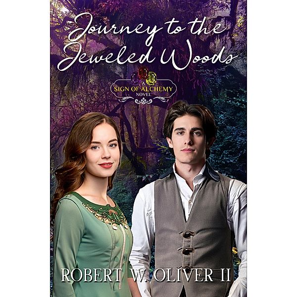 Journey to the Jeweled Woods (Sign of Alchemy) / Sign of Alchemy, Robert Oliver