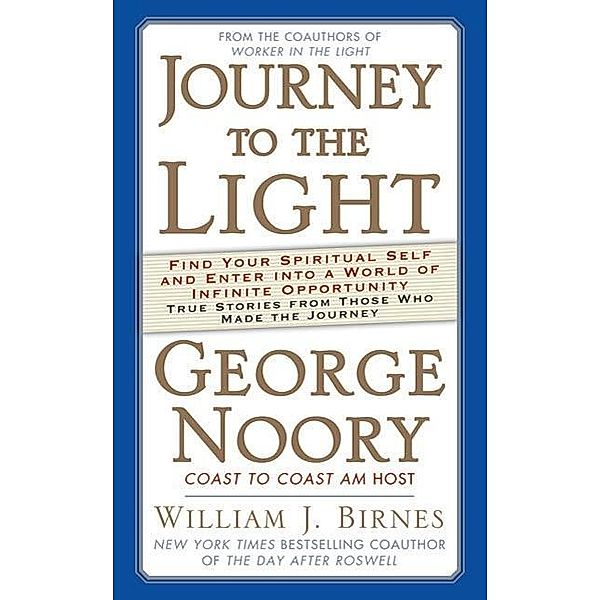 Journey to the Light, George Noory, William J. Birnes