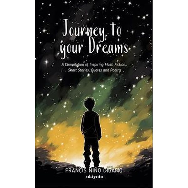 Journey to Your Dreams, Francis Niño Digamo