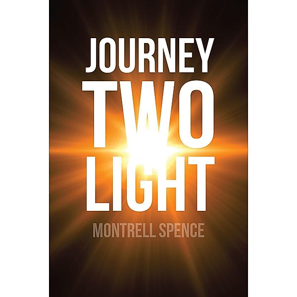 Journey Two Light, Montrell Spence