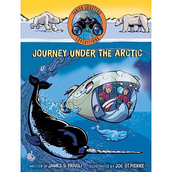 Journey under the Arctic, Fabien Cousteau, James O. Fraioli