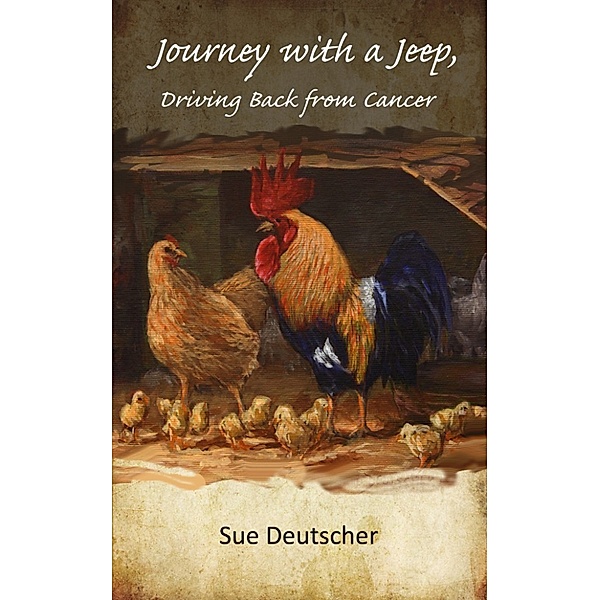 Journey with a Jeep, Driving Back from Cancer, Sue Deutscher