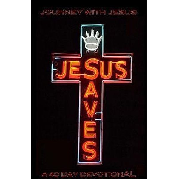 Journey With Jesus / Multiply Inc., M-4 Publishing, Michael Patrick Walter