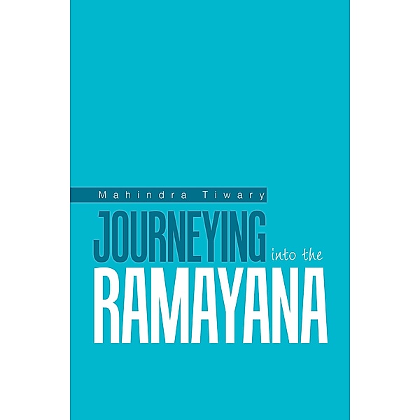 Journeying into the Ramayana, Mahindra Tiwary