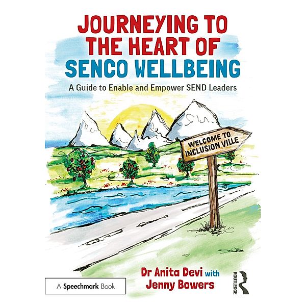 Journeying to the Heart of SENCO Wellbeing, Anita Devi, Jenny Bowers