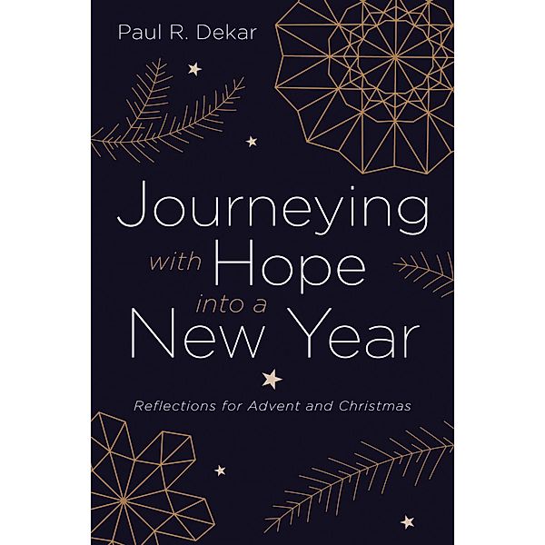 Journeying with Hope into a New Year, Paul R. Dekar