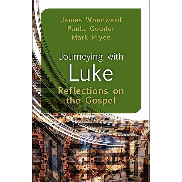 Journeying with Luke, James Woodward, Paula Gooder, Mark Pryce