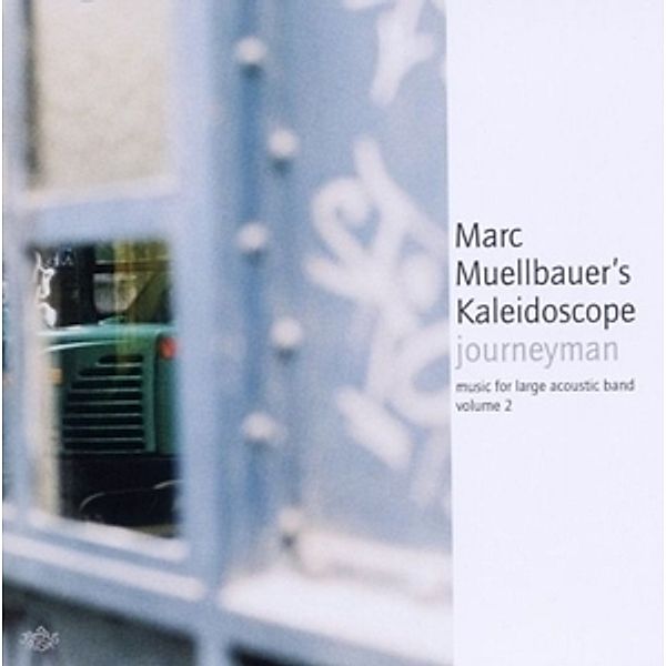 Journeyman Music For Large Ens, Marc's Kaleidoscop Muellbauer
