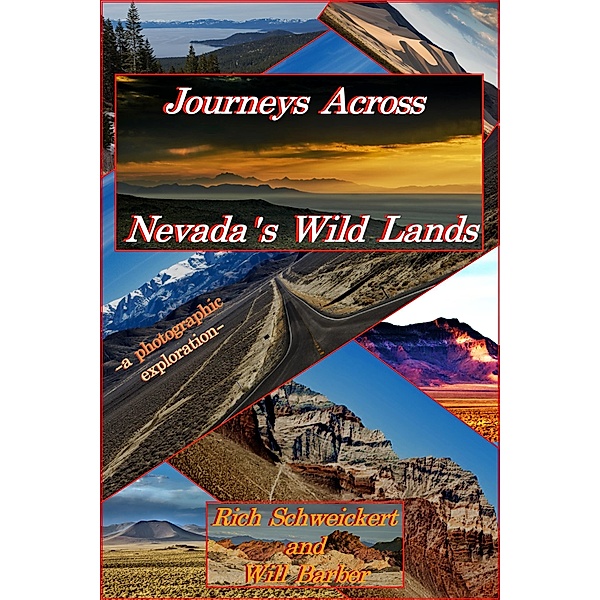 Journeys Across Nevada's Wild Lands, Rich Schweickert