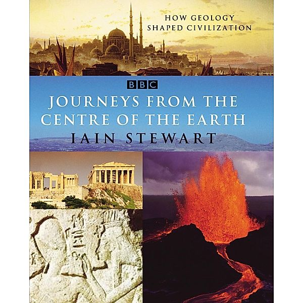 Journeys From The Centre Of The Earth, Iain Stewart
