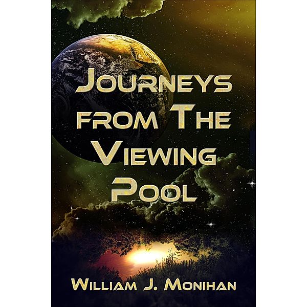 Journeys from the Viewing Pool, William Monihan