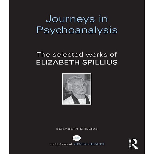 Journeys in Psychoanalysis, Elizabeth Spillius