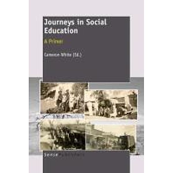 Journeys in Social Education: A Primer, C. White