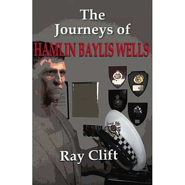 Journeys of Hamlin Baylis Wells, Ray Clift