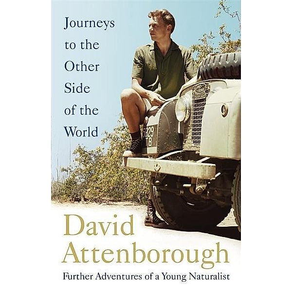Journeys to the Other Side of the World, David Attenborough