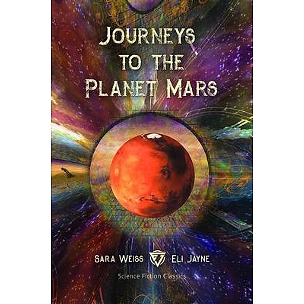 Journeys to the Planet Mars, Sara Weiss
