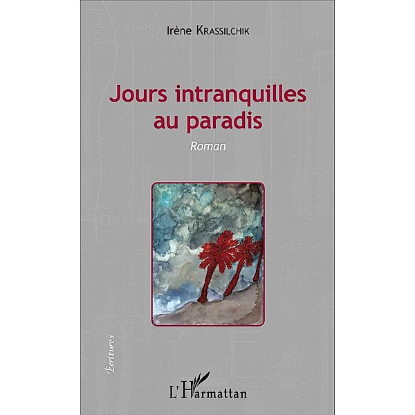 Jours intranquilles au paradis, Krassilchik Irene Krassilchik