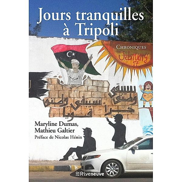 Jours tranquilles à Tripoli, Maryline Dumas, Mathieu Galtier