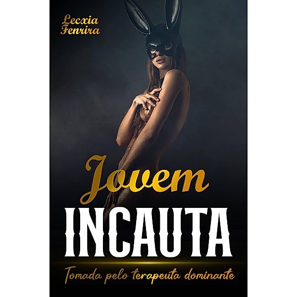 Jovem Incauta, Lecxia Fenrira