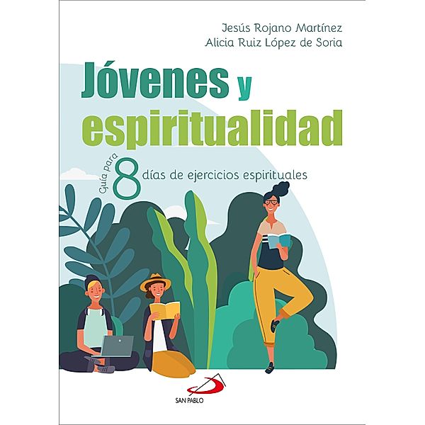 Jóvenes y espiritualidad / Fe e Imagen, Jesús Rojano Martínez, Alicia Ruíz López de Soria