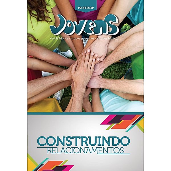 Jovens 6 - Construindo Relacionamentos -  Guia / Jovens, Editora Cristã Evangélica