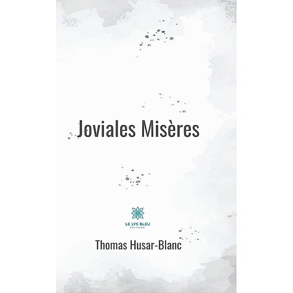 Joviales misères, Thomas Husar-Blanc