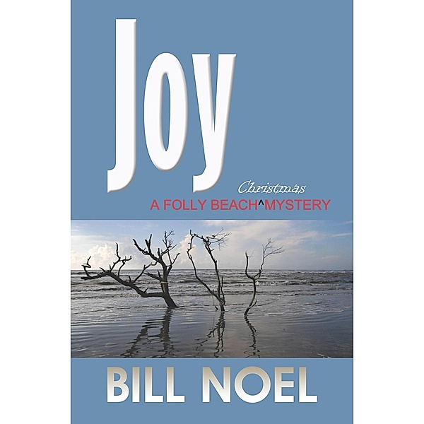 Joy: A Folly Beach Christmas Mystery (A Folly Beach Mystery, #15) / A Folly Beach Mystery, Bill Noel