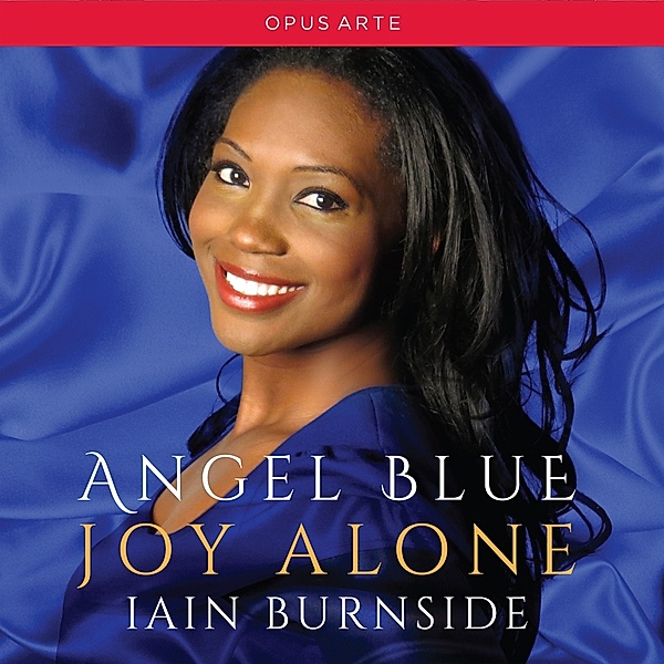 Joy Alone, Angel Blue, Iain Burnside