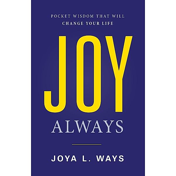 Joy Always, Joya L. Ways