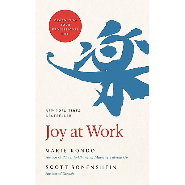 Joy at Work, Marie Kondo, Scott Sonenshein