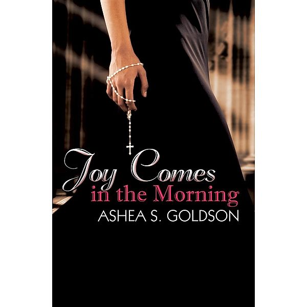 Joy Comes in the Morning, Ashea S. Goldson