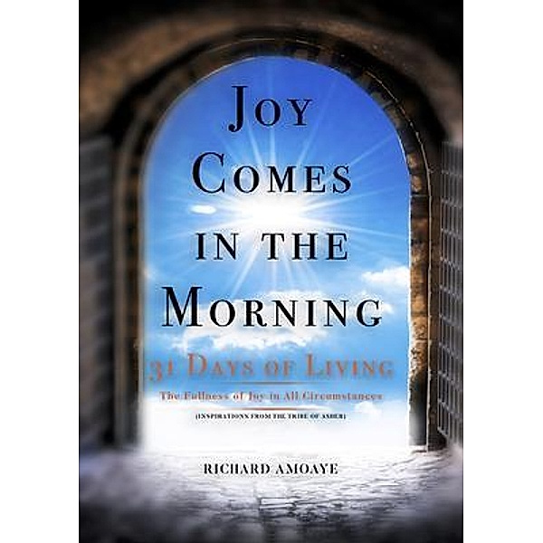 Joy Comes In The Morning, Richard Amoaye