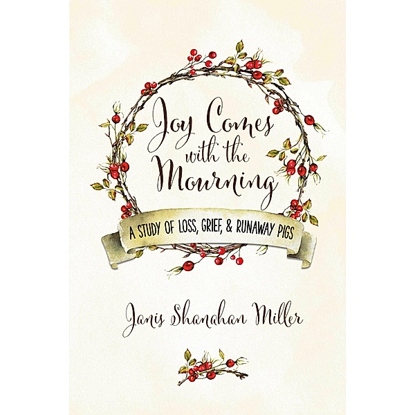 Joy Comes with the Mourning, Janis Miller
