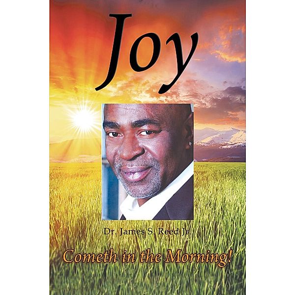 Joy Cometh in the Morning, James Sylvester Reed Jr.