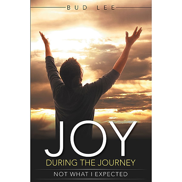 Joy During the Journey, Bud Lee