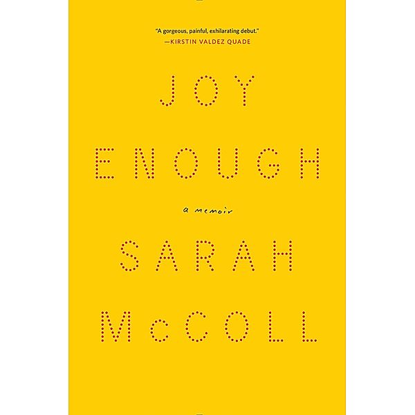Joy Enough: A Memoir, Sarah Mccoll