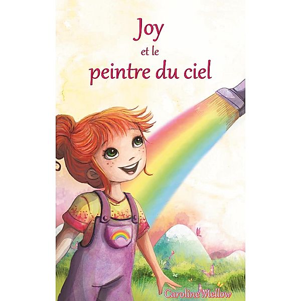 Joy et le peintre du ciel / Joy Bd.1, Caroline Mellow