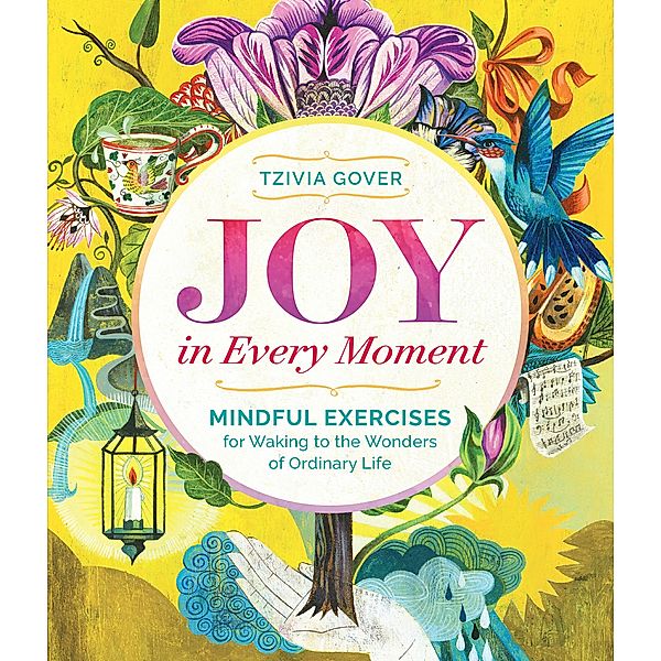 Joy in Every Moment, Tzivia Gover