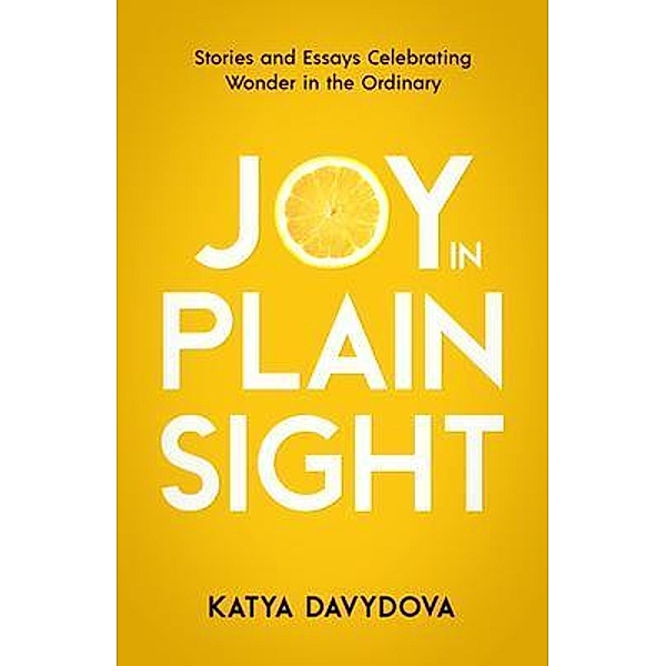 Joy in Plain Sight, Katya Davydova
